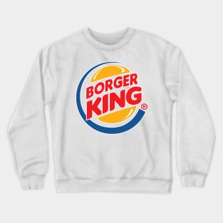 Borger King - Fast Food Parody Logo Crewneck Sweatshirt